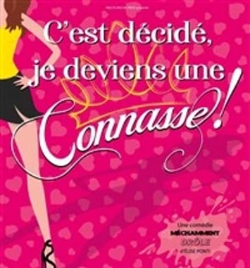 C'est décidé, je deviens une connasse !