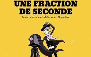 Exposition « Pour une fraction de seconde. La vie mouvementée d'Eadweard Muybridge de Guy Delisle »