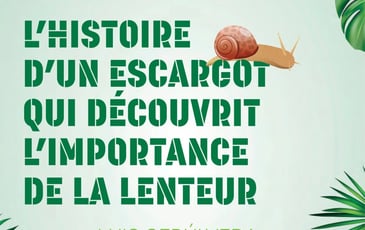 L'histoire d'un escargot qui découvrit l'importance de la lenteur